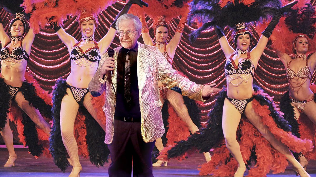 C'mon. What's funnier than Noam Chomsky in Las Vegas with Serbian Can-Can chorus?